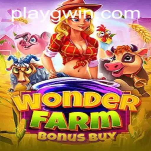 Explore the Thrills of WonderFarmBonusBuy: A Unique Gaming Adventure with GWin.PH